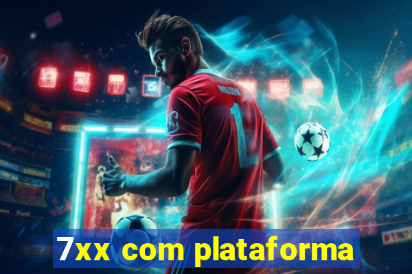 7xx com plataforma